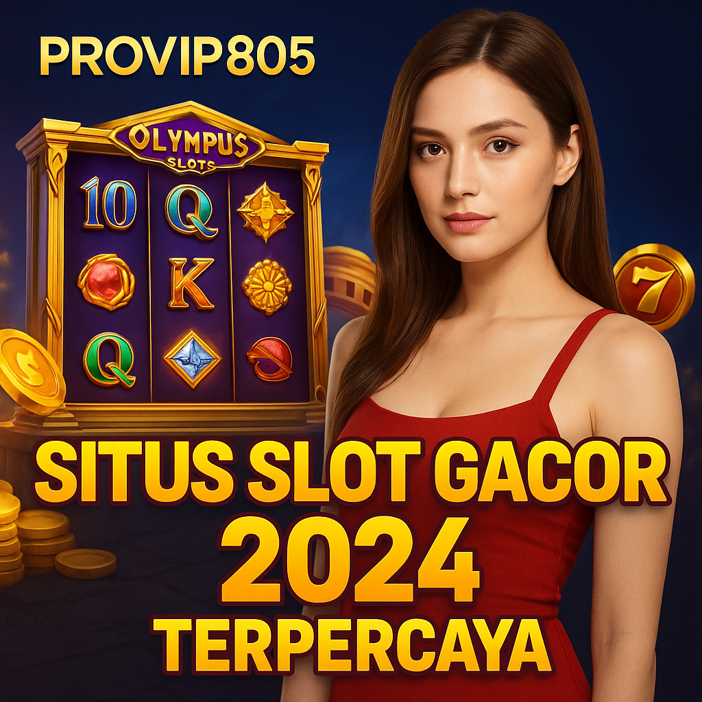 Situs Slot Gacor 2024 Terpercaya Resmi PROVIP805