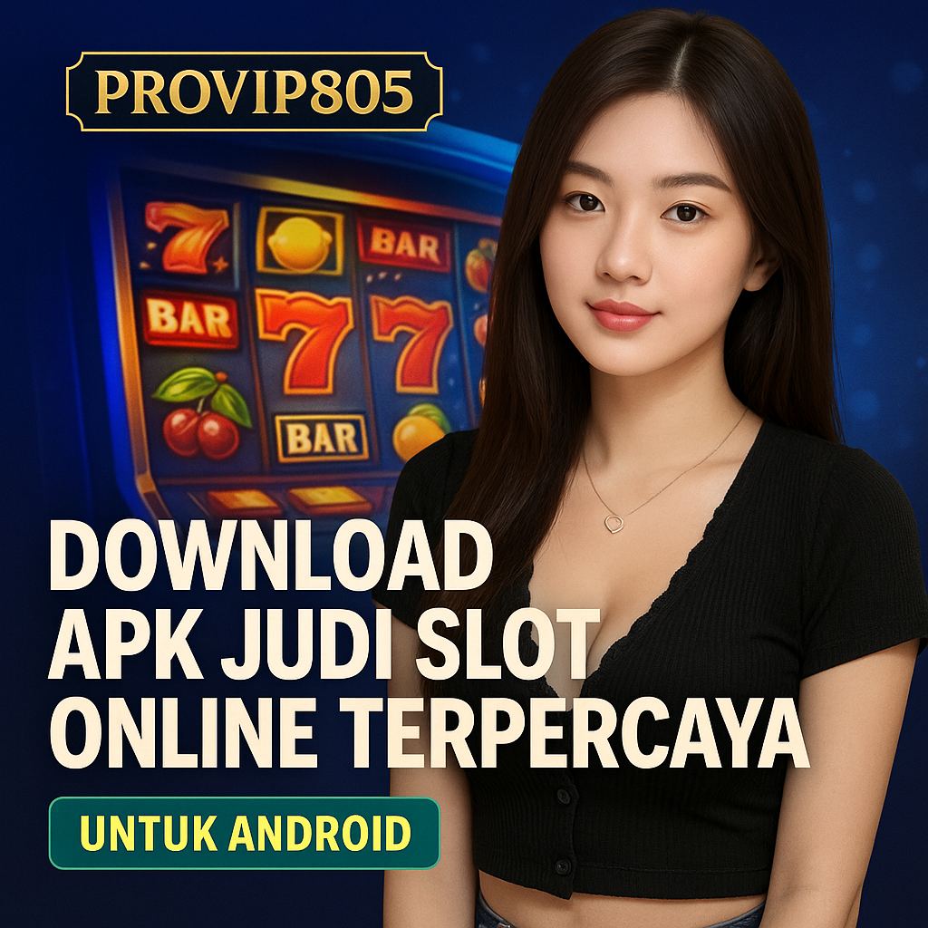 Download APK Judi Slot Online Terpercaya 2025 – PROVIP805