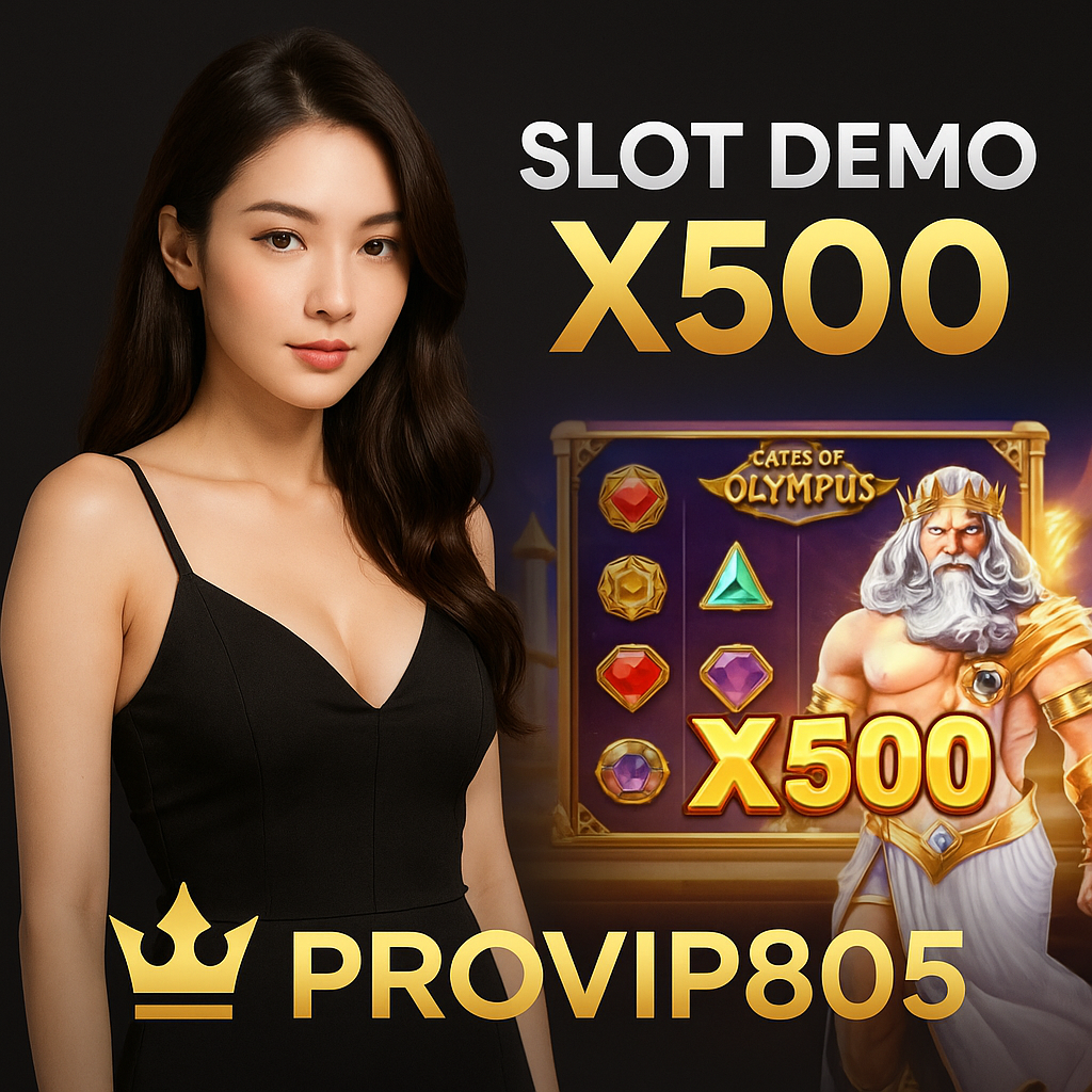 Slot Demo x500 – Sensasi Maxwin Super Besar di PROVIP805