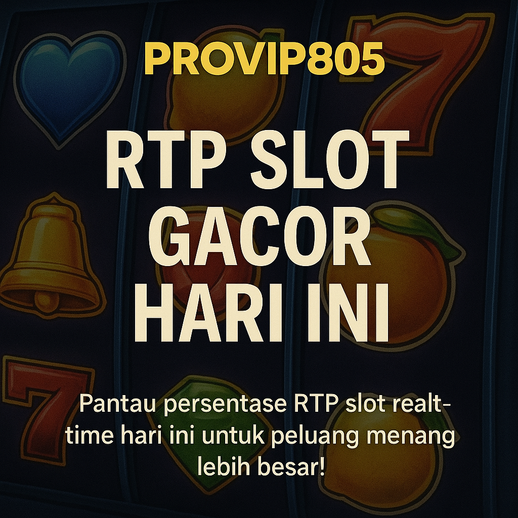 PROVIP805 – RTP Slot Gacor Hari Ini Akurat & Live Update Buat Maxwin Cepat!