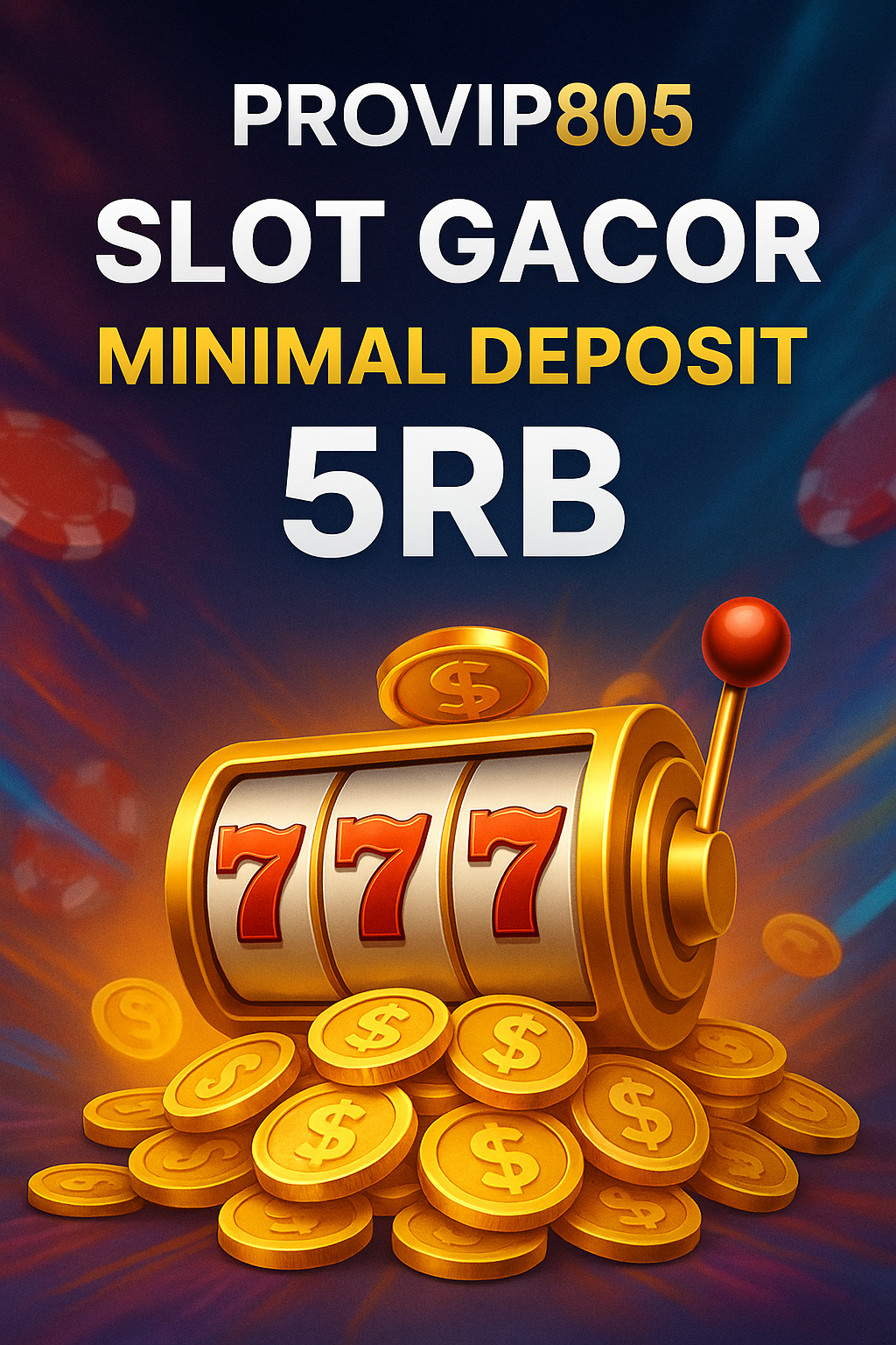 PROVIP805 – Slot Gacor Minimal Deposit 5rb, Modal Kecil Bisa Maxwin Besar!