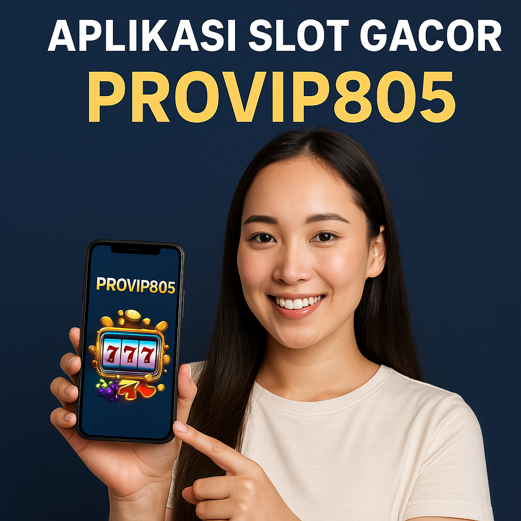 PROVIP805 – Aplikasi Slot Gacor Terbaru 2025 dengan Fitur Demo dan RTP Live