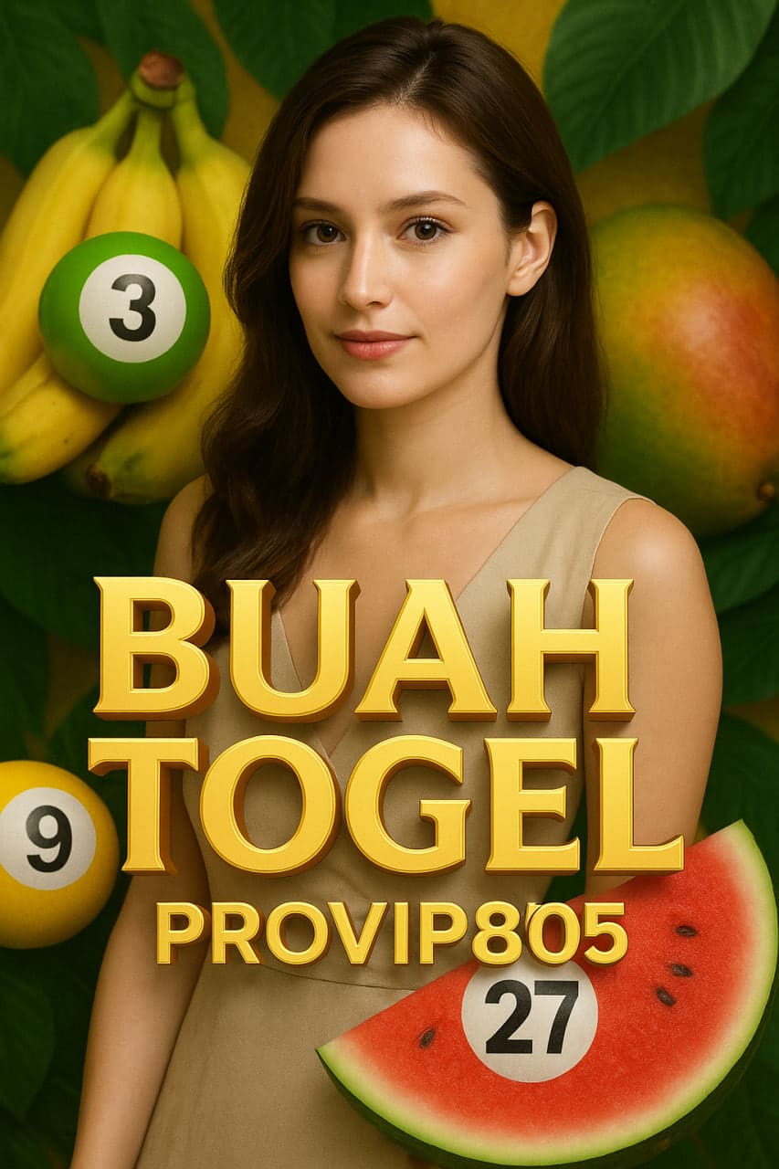 Buah Togel dan Angka Keberuntungan Populer 2025 di PROVIP805