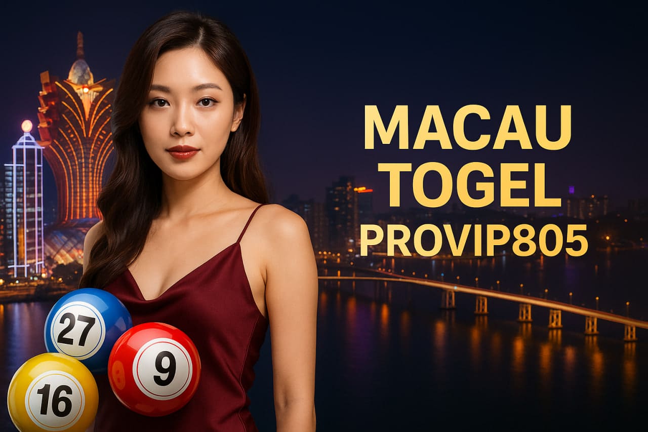 Macau Togel 2025 Pasaran Populer dan Hoki di PROVIP805