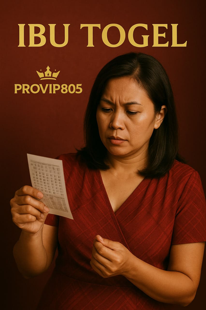 Kisah Ibu Togel dan Dunia Prediksi Angka Bersama PROVIP805